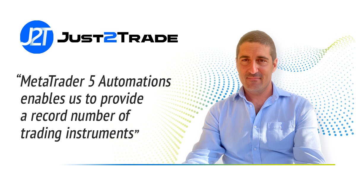 Just2Trade: "MetaTrader 5 Automations enables us to provide a record number of trading instruments"